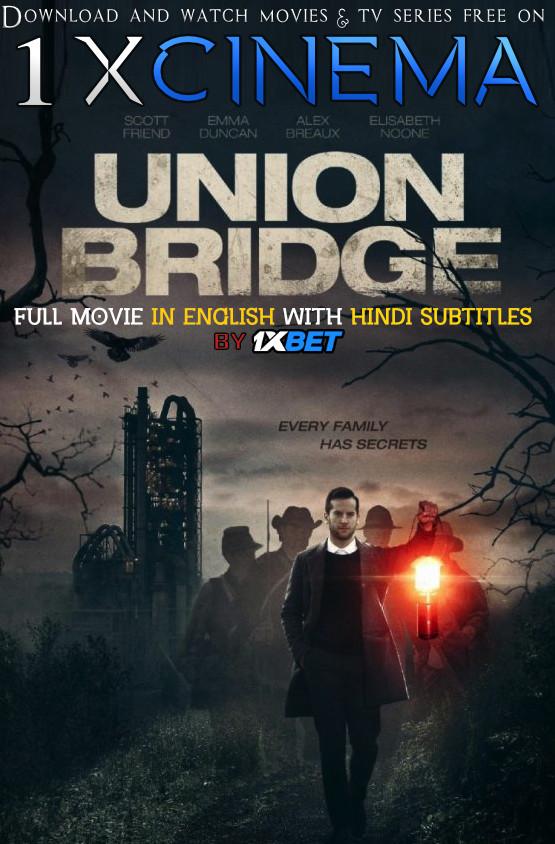 Download Union Bridge Full Movie With Hindi Subtitles Web-DL 720p HD x264  [ Thriller Film]  , Watch Union Bridge (2019) Online free on 1XCinema .