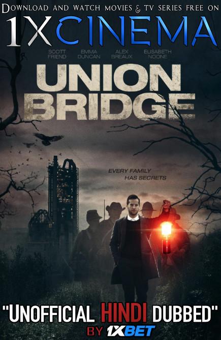 Download Union Bridge 2019 Dual Audio [Hindi (Unofficial Dubbed) + English (ORG)] Web-DL 720p HD 1XBET [Thriller Film] Watch   Full Movie Online Free on 1XCinema.com .