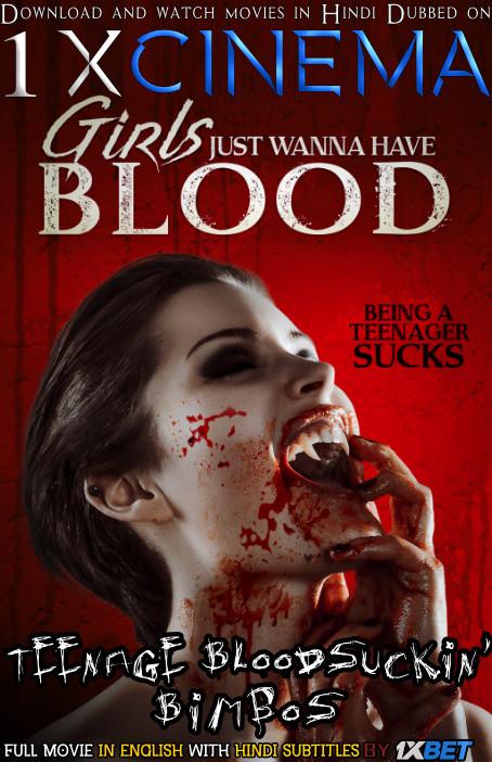 Download Girls Just Wanna Have Blood Full Movie With Hindi Subtitles Web-DL 720p HD x264  [Comedy Horror Film]  , Watch Teenage Bloodsuckin' Bimbos (2019) Online free on 1XCinema.com .